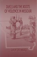 Duels and the roots of violence in Missouri