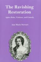 The ravishing Restoration : Aphra Behn, violence, and comedy /