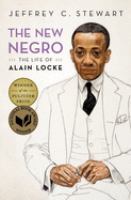 The new Negro : the life of Alain Locke /