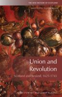 Union and revolution : Scotland and beyond, 1625-1745 /