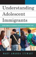 Understanding Adolescent Immigrants : Moving toward an Extraordinary Discourse for Extraordinary Youth.