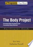 The body project promoting body acceptance and preventing eating disorders : facilitator's guide /