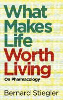 What makes life worth living : on pharmacology /