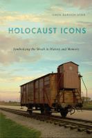 Holocaust icons : symbolizing the Shoah in history and memory /