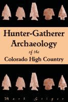 Hunter-gatherer archaeology of the Colorado High Country /