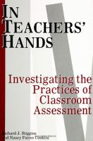 In teachers' hands : investigating the practices of classroom assessment /