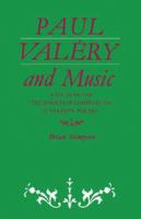 Paul Valéry and music : a study of the techniques of composition in Valéry's poetry /