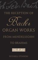 The reception of Bach's organ works from Mendelssohn to Brahms /