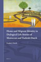 Home and migrant identity in dialogical life stories of Moroccan and Turkish Dutch