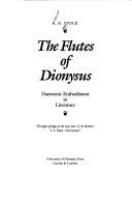 The flutes of Dionysus : daemonic enthrallment in literature /