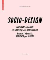 Sozio-Design / Socio-Design : Relevante Projekte - Entworfen Für Die Gesellschaft / Relevant Projects - Designed for Society.