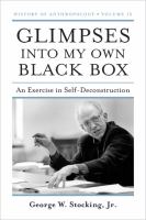 Glimpses into my own black box : an exercise in self-deconstruction /