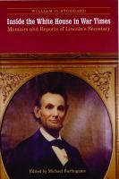 Inside the White House in war times : memoirs and reports of Lincoln's secretary /