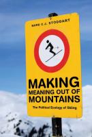 Making Meaning Out of Mountains : The Political Ecology of Skiing.