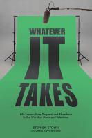 Whatever It Takes : Life Lessons from Degrassi and Elsewhere in the World of Music and Television.