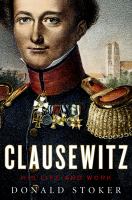 Clausewitz his life and work /