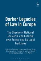 Darker Legacies of Law in Europe : The Shadow of National Socialism and Fascism over Europe and Its Legal Traditions.