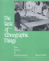 The taste of ethnographic things : the senses in anthropology /