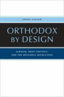 Orthodox by Design : Judaism, Print Politics, and the ArtScroll Revolution.