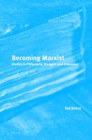 Becoming Marxist : Studies in Philosophy, Struggle, and Endurance.