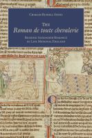 The Roman de toute chevalerie : reading Alexander romance in late medieval England /