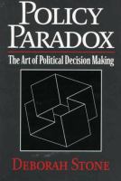 Policy paradox : the art of political decision making /