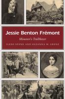 Jessie Benton Frémont : Missouri's Trailblazer.