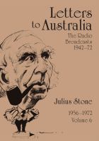 Letters to Australia : the radio broadcasts (1942-72) : essays from 1956-72, volume 6 /