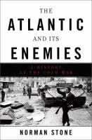 The Atlantic and its enemies : a personal history of the Cold War /