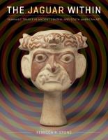 The jaguar within : shamanic trance in ancient Central and South American art /