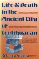 Life and death in the ancient city of Teotihuacan a modern paleodemographic synthesis /