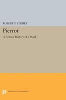 Pierrot : a Critical History of a Mask.