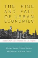 The rise and fall of urban economies lessons from San Francisco and Los Angeles /