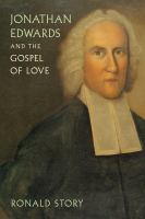 Jonathan Edwards and the Gospel of Love.