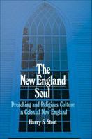 New England Soul : Preaching and Religious Culture in Colonial New England.