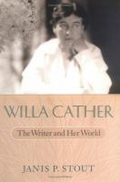 Willa Cather : the writer and her world /