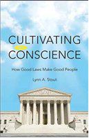 Cultivating conscience how good laws make good people /