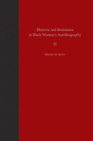 Rhetoric and resistance in black women's autobiography /