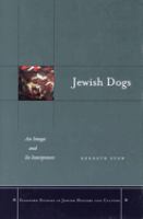 Jewish dogs : an image and its interpreters : continuity in the Catholic-Jewish encounter /