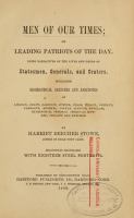 Men of our times; or, Leading patriots of the day. Being narratives of the lives and deeds of statesmen, generals, and orators. Including biographical sketches and anecdotes of Lincoln, Grant, Garrison, Sumner, Chase, Wilson, Greeley, Farragut, Andrew, Colfax, Stanton, Douglas, Buckingham, Sherman, Sheridan, Howard, Phillips and Beecher. /