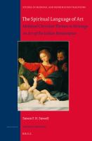 The spiritual language of art medieval Christian themes in writings on art of the Italian Renaissance /