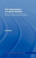 The organisation of labour markets modernity, culture, and governance in Germany, Sweden, Britain, and Japan /