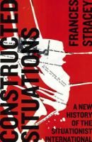 Constructed situations a new history of the situationist international /