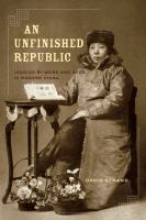 An unfinished republic : leading by word and deed in modern China /