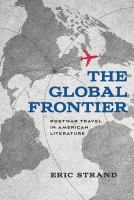 The global frontier : postwar travel in American literature /