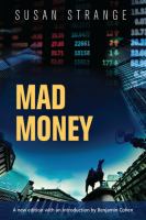 Mad Money : With an Introduction by Benjamin J. Cohen.