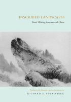 Inscribed landscapes : travel writing from imperial China /