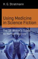 Using Medicine in Science Fiction The SF Writer’s Guide to Human Biology /