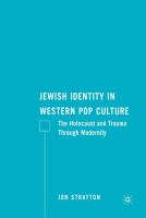 Jewish identity in Western pop culture : the Holocaust and trauma through modernity /