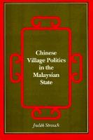 Chinese village politics in the Malaysian state /